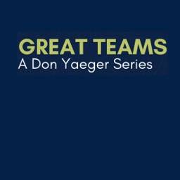 Don Yaeger: Great Teams Understand Their WHY